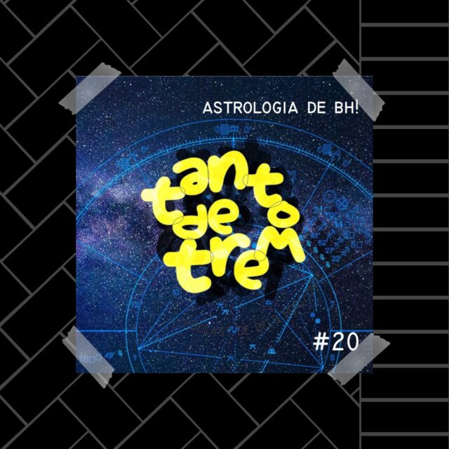 Mapa Astral de Belo Horizonte no Tanto de Trem Podcast