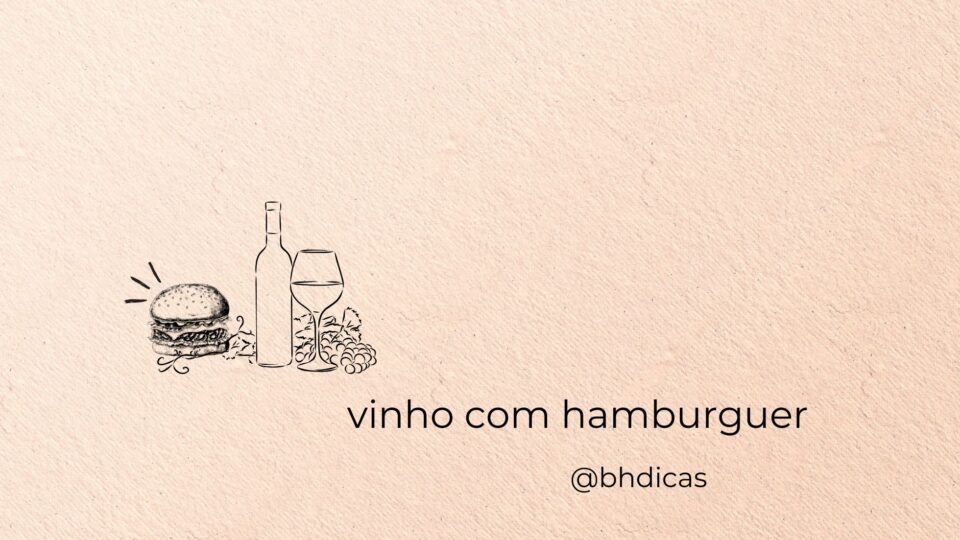 Hambúrguer com vinho?