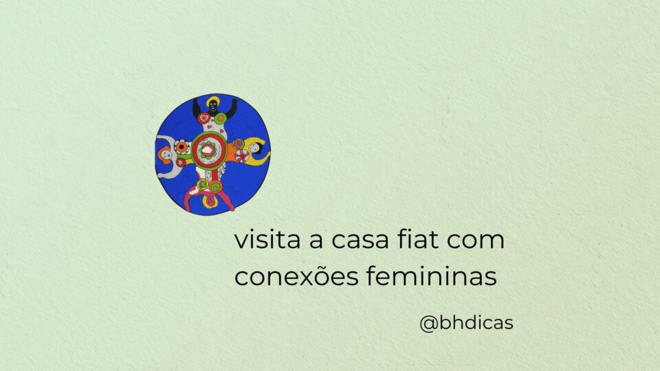 casa fiat de cultura conexoes femininas