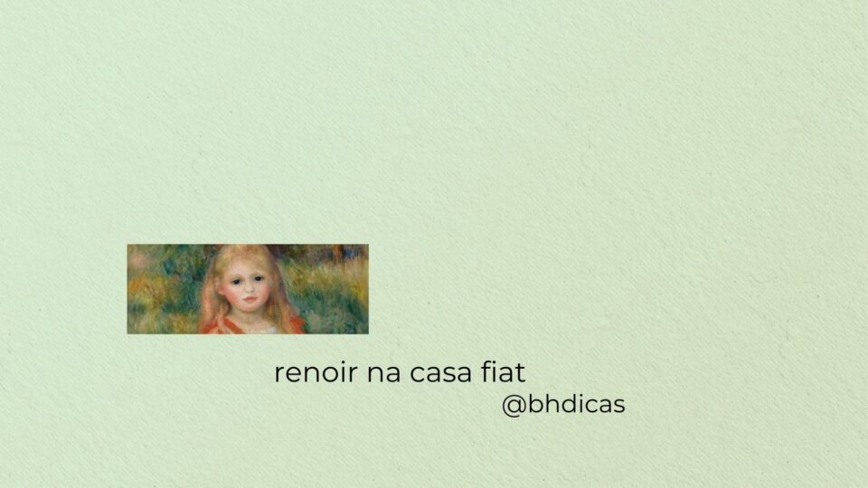 Renoir na Casa Fiat de Cultura