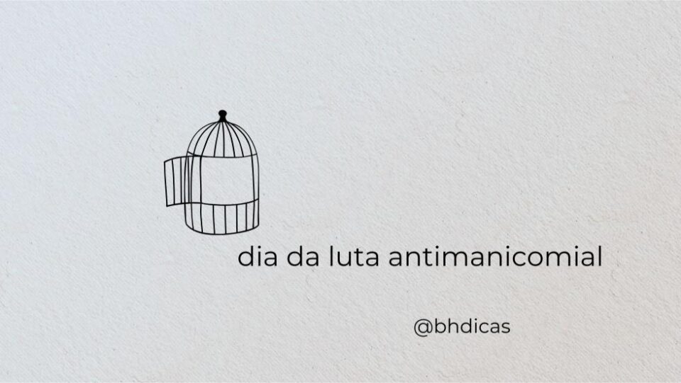 18 de maio: Dia da Luta Antimanicomial