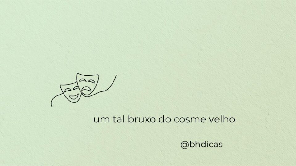 Galpão Cine Horto recebe espetáculo inspirado em Machado de Assis