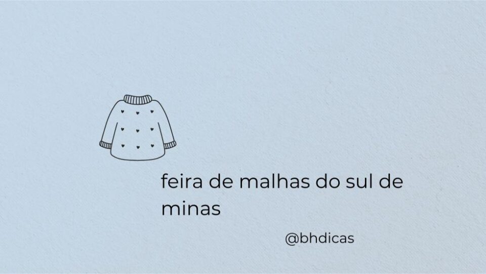 Feira de Malhas do Sul de Minas comemora 30 anos no Minascentro
