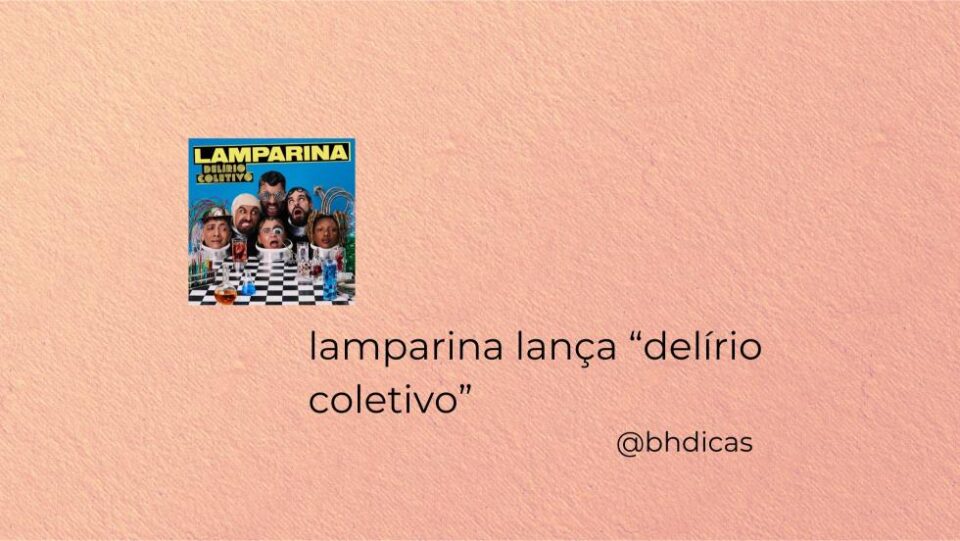Lamparina lança: “Delírio Coletivo”