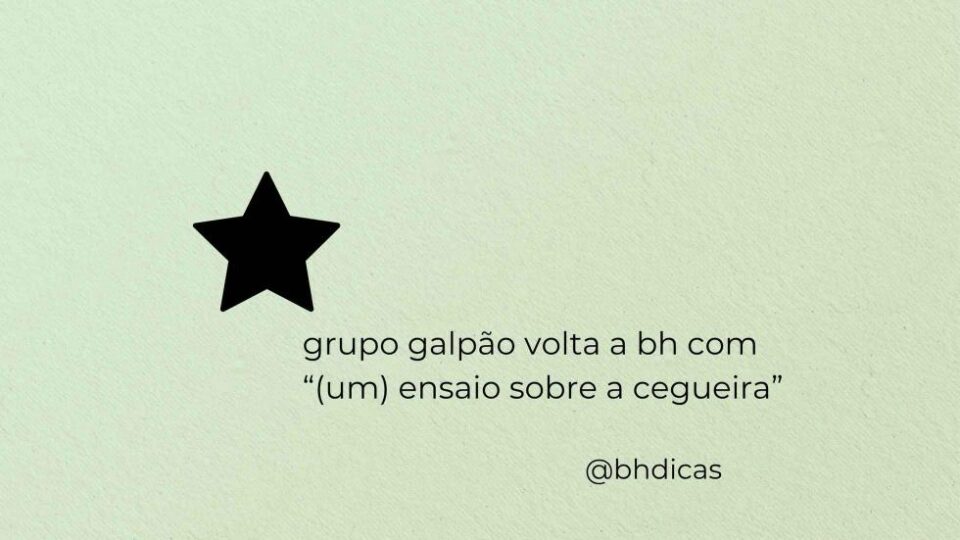 Grupo Galpão volta a BH com “(Um) Ensaio sobre a cegueira”