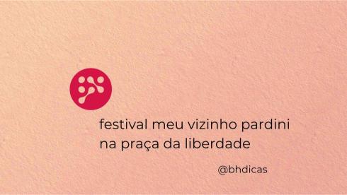Festival Meu Vizinho Pardini na Praça da Liberdade