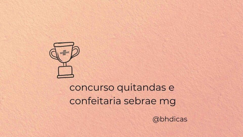 2ª edição do Concurso de Quitanda e Confeitaria Mineira de BH