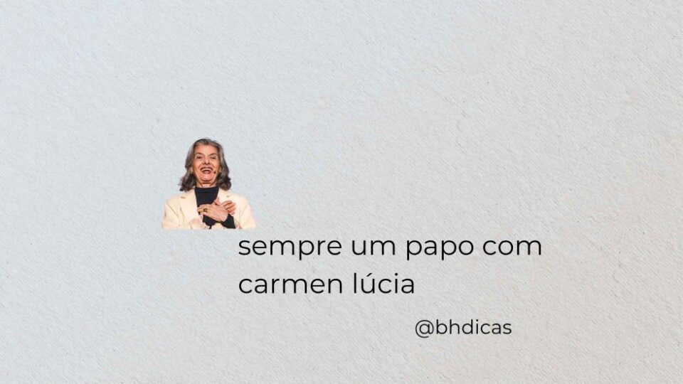 Sempre Um Papo recebe Cármen Lúcia em BH