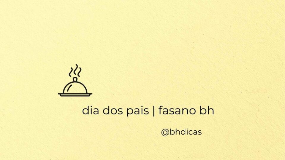 Dia dos Pais no Fasano BH 2026