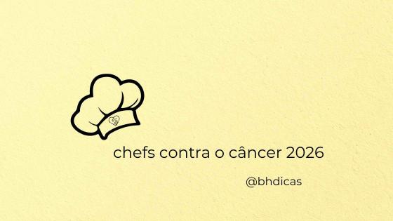 Chefs Contra o Câncer 2026