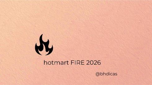 Hotmart FIRE 2026 